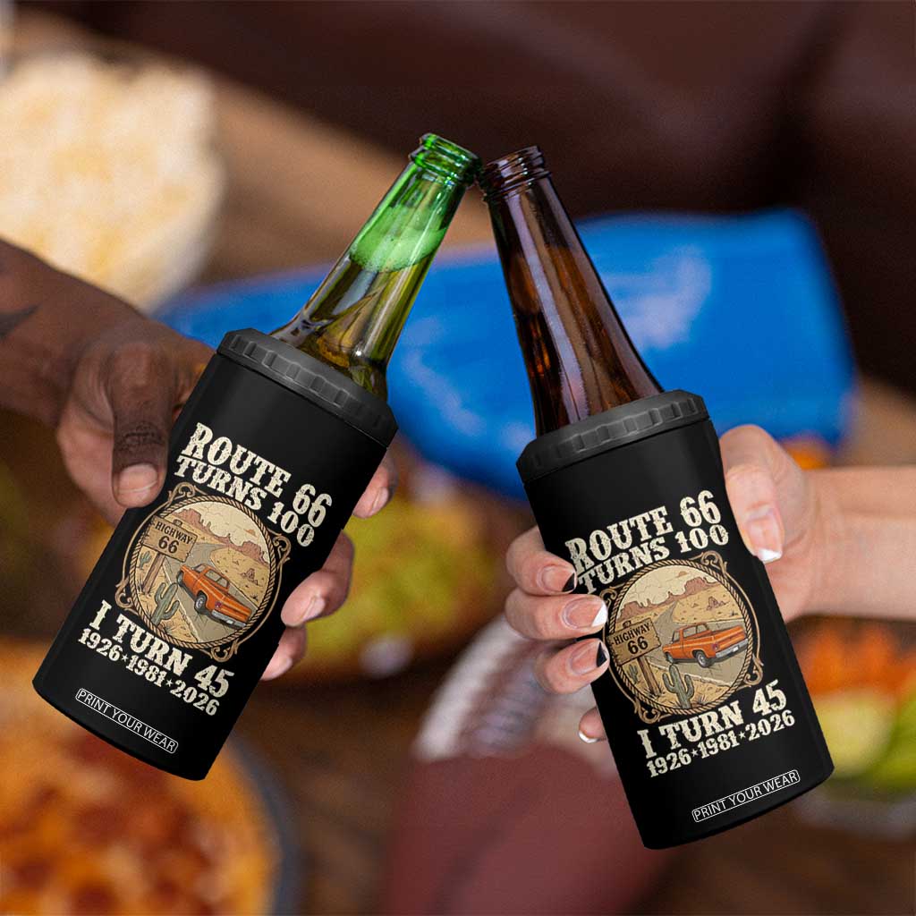 Route Highway 66 Turns 100 I Turn 45 4 in 1 Can Cooler Tumbler Vintage 1981 Road Sign Classic Pickup Truck Lover 45th Birthday Gift