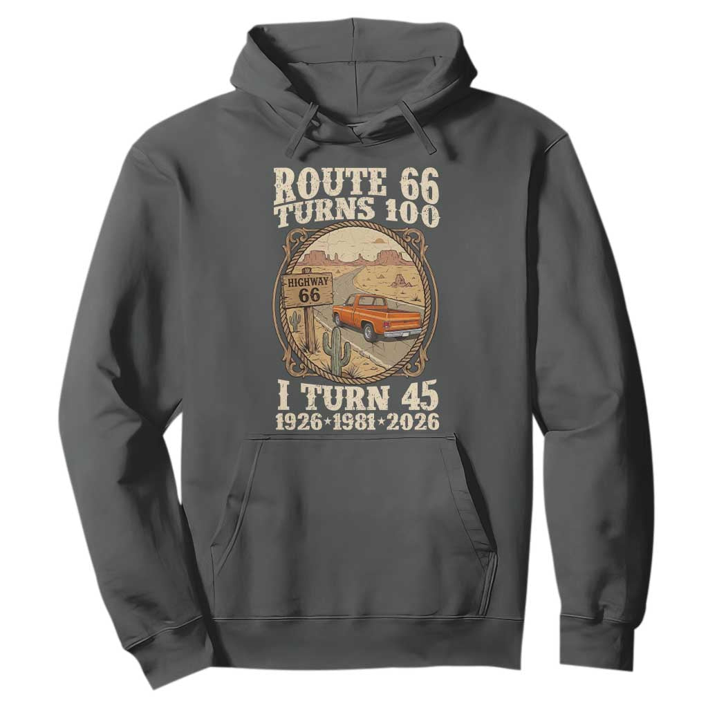 Route Highway 66 Turns 100 I Turn 45 Hoodie Vintage 1981 Road Sign Classic Pickup Truck Lover 45th Birthday Gift