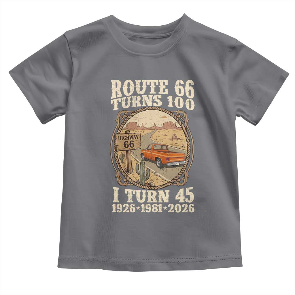 Route Highway 66 Turns 100 I Turn 45 Toddler T Shirt Vintage 1981 Road Sign Classic Pickup Truck Lover 45th Birthday Gift