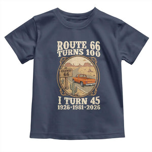Route Highway 66 Turns 100 I Turn 45 Toddler T Shirt Vintage 1981 Road Sign Classic Pickup Truck Lover 45th Birthday Gift
