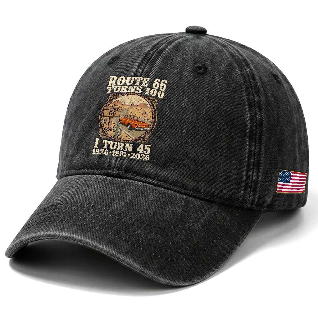 Route Highway 66 Turns 100 I Turn 45 Washed Cotton Baseball Cap Vintage 1981 Road Sign Classic Pickup Truck Lover 45th Birthday Gift