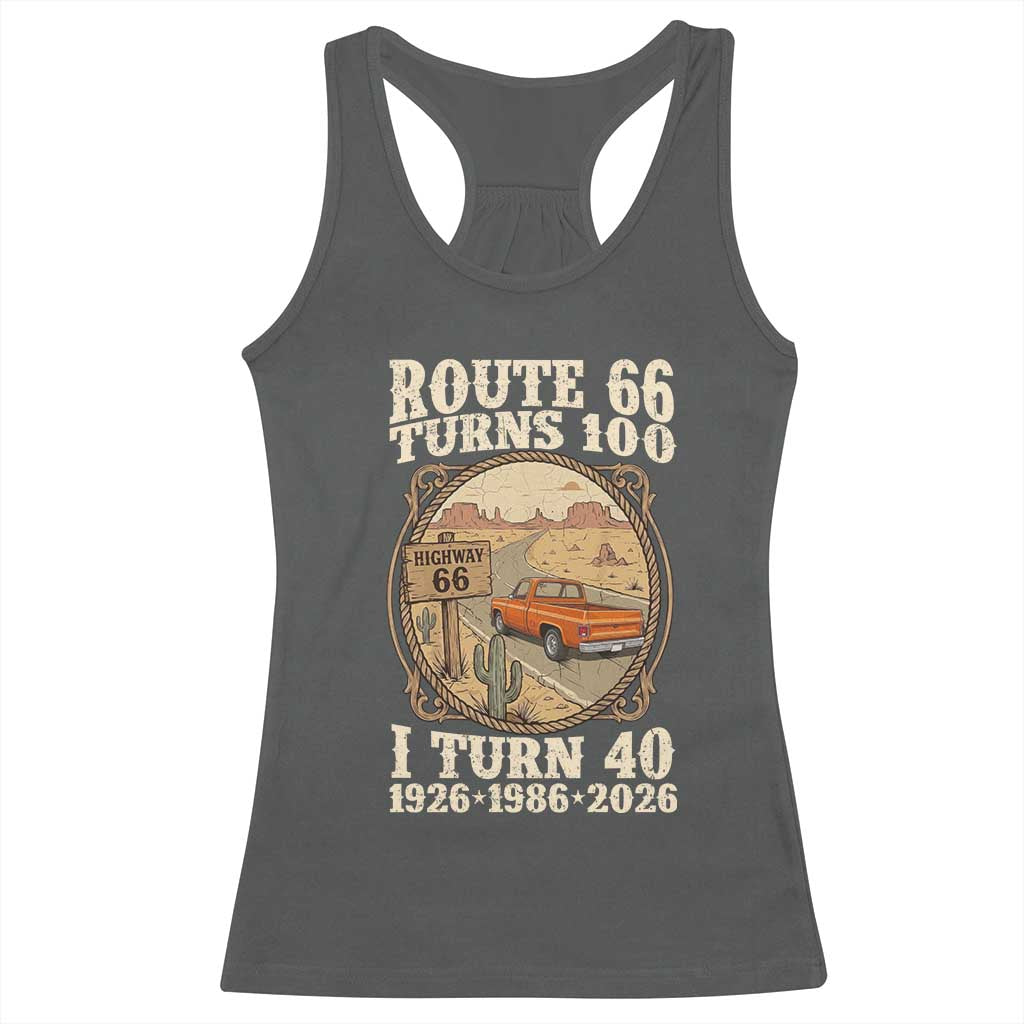 Route Highway 66 Turns 100 I Turn 40 Racerback Tank Top Vintage 1986 Road Sign Classic Pickup Truck Lover 40th Birthday Gift
