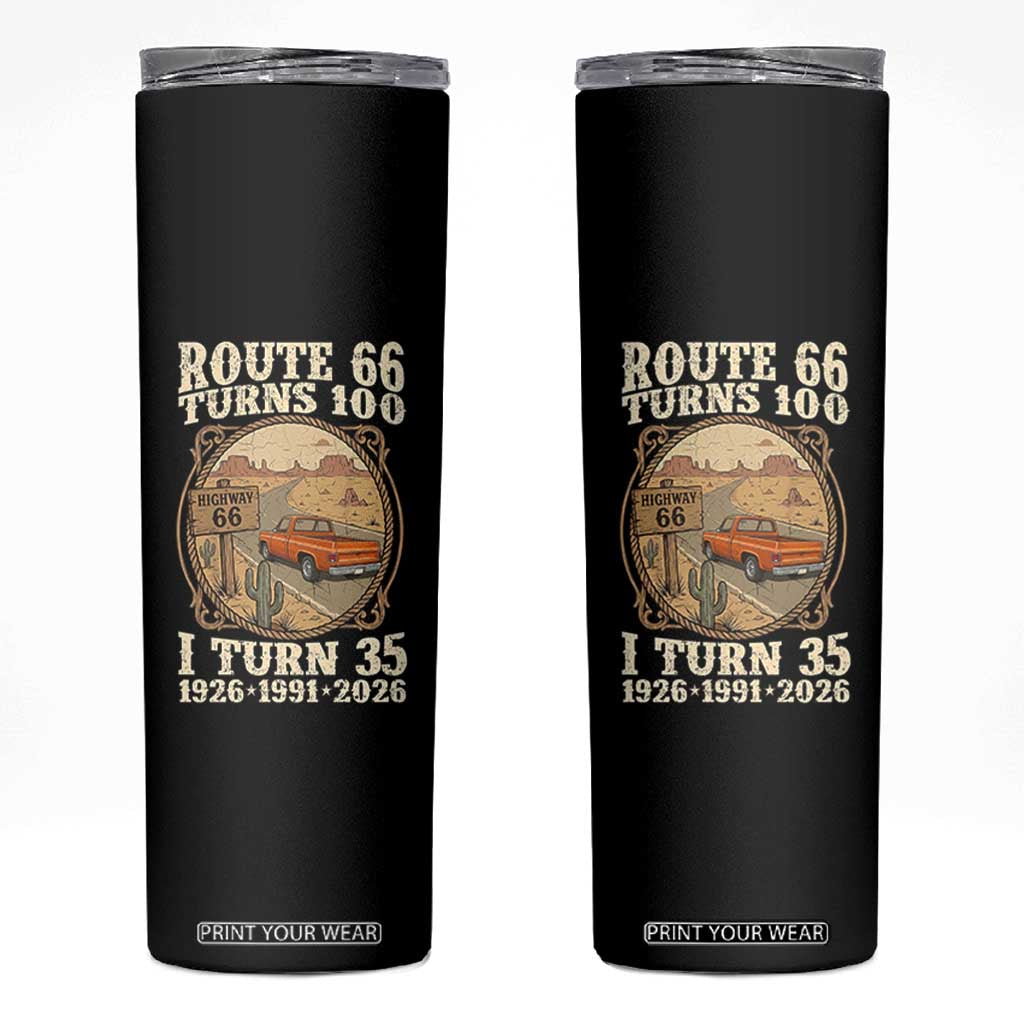 Route Highway 66 Turns 100 I Turn 35 Skinny Tumbler Vintage 1991 Road Sign Classic Pickup Truck Lover 35th Birthday Gift