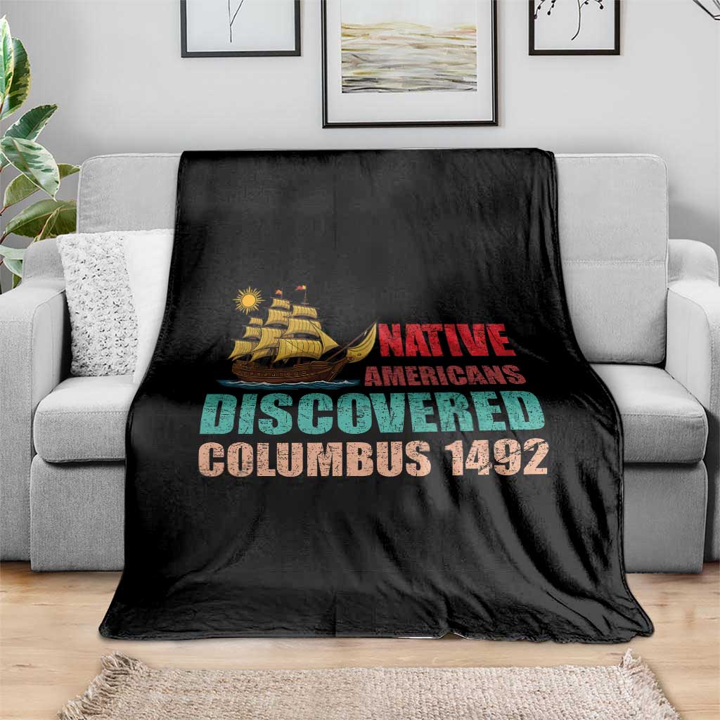 Native American Discovered Columbus 1492 Throw Blanket Indigenous People TS14 Print Your Wear