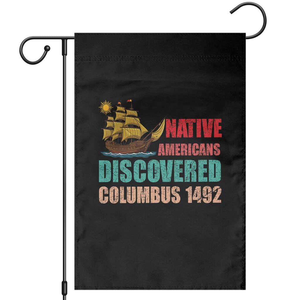 Native American Discovered Columbus 1492 Garden Flag Indigenous People TS14 Black Print Your Wear