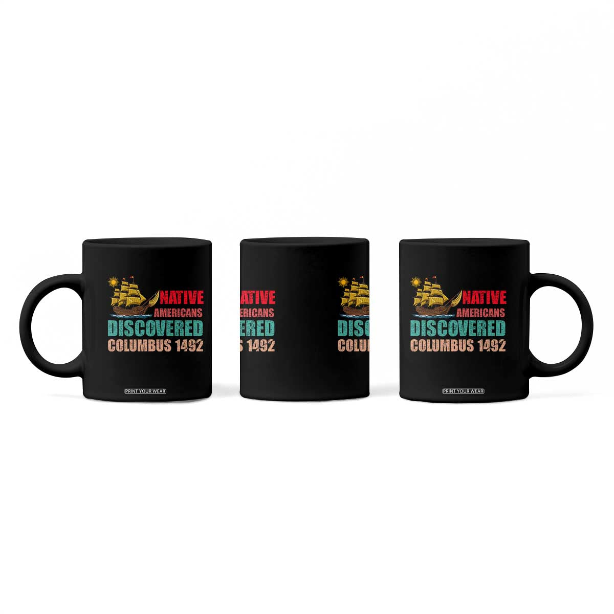 Native American Discovered Columbus 1492 Coffee Mug Indigenous People TS14 Print Your Wear