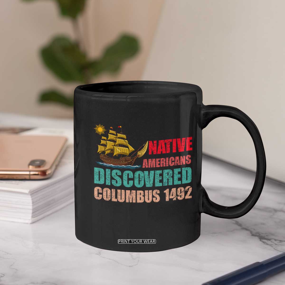 Native American Discovered Columbus 1492 Coffee Mug Indigenous People TS14 Print Your Wear