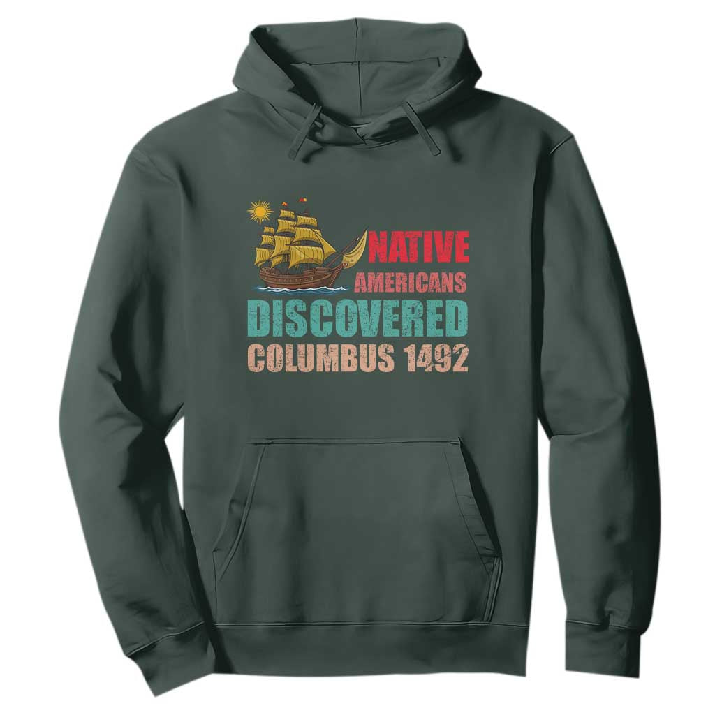 Native American Discovered Columbus 1492 Hoodie Indigenous People TS14 Dark Forest Green Print Your Wear