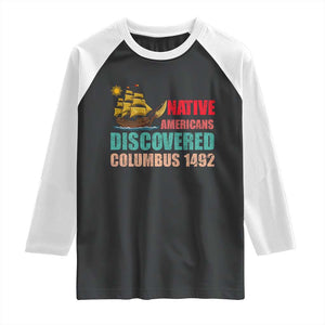 Native American Discovered Columbus 1492 Raglan Shirt Indigenous People TS14 Black White Print Your Wear