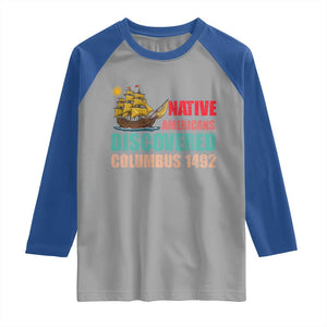 Native American Discovered Columbus 1492 Raglan Shirt Indigenous People TS14 Sport Gray Royal Print Your Wear