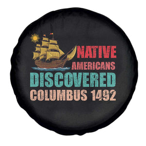 Native American Discovered Columbus 1492 Spare Tire Cover Indigenous People TS14 Print Your Wear