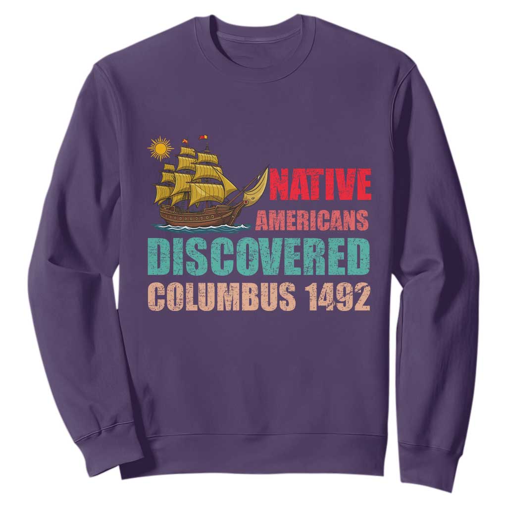 Native American Discovered Columbus 1492 Sweatshirt Indigenous People TS14 Purple Print Your Wear