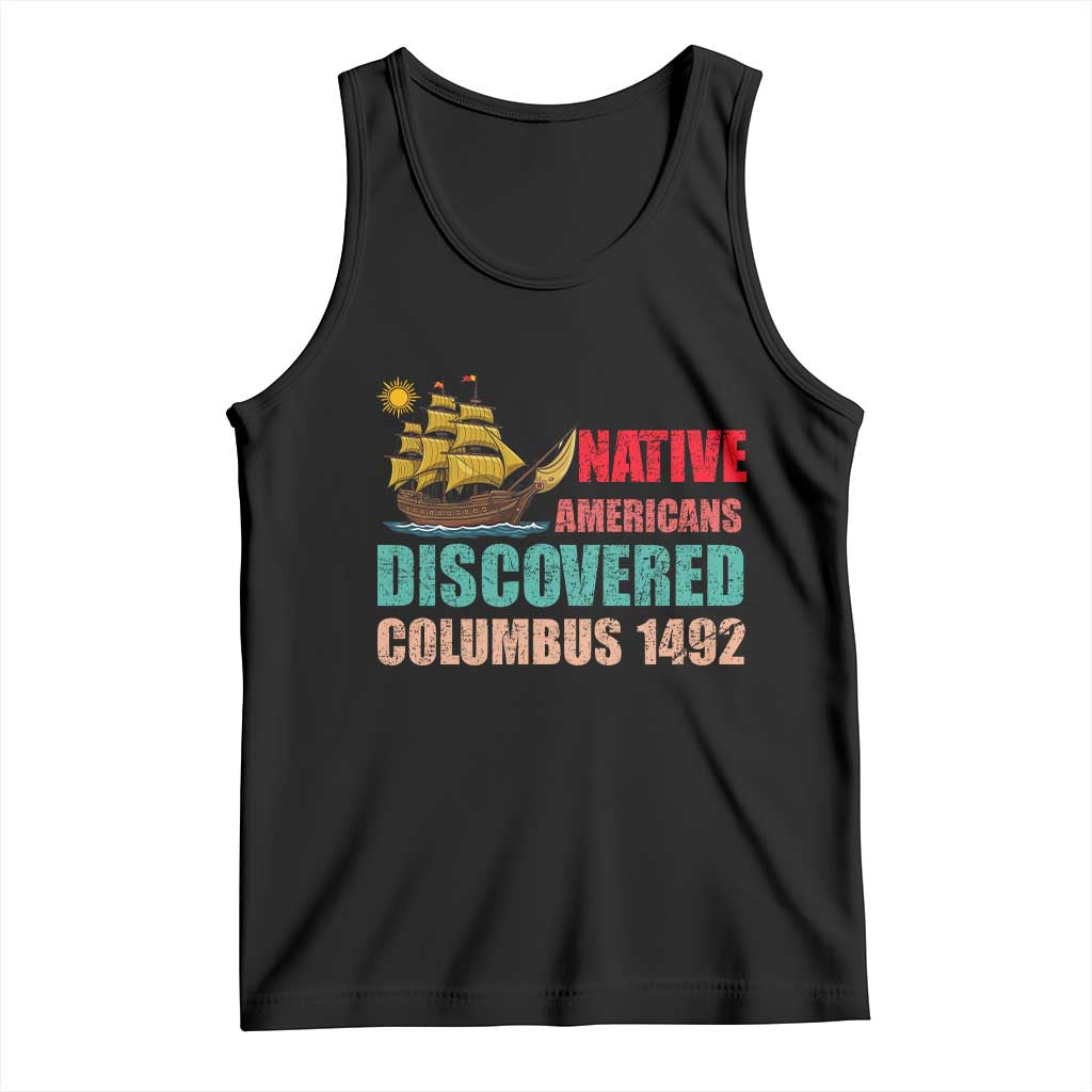 Native American Discovered Columbus 1492 Tank Top Indigenous People TS14 Black Print Your Wear