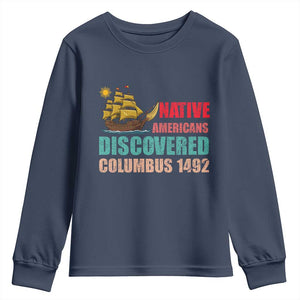 Native American Discovered Columbus 1492 Youth Sweatshirt Indigenous People TS14 Navy Print Your Wear