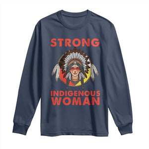 MMIW Native American Strong Indigenous Woman Long Sleeve Shirt TS14 Navy Print Your Wear