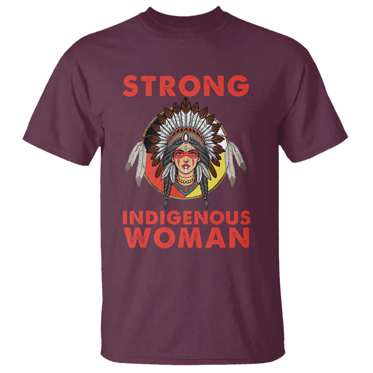MMIW Native American Strong Indigenous Woman T Shirt TS14 Maroon Print Your Wear