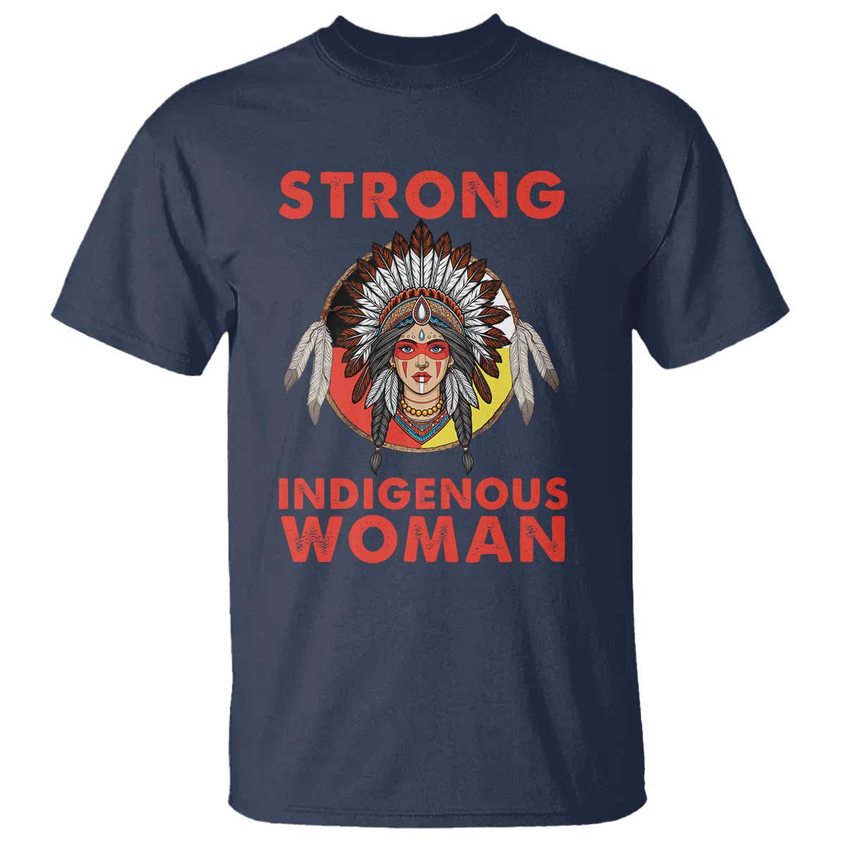 MMIW Native American Strong Indigenous Woman T Shirt TS14 Navy Print Your Wear