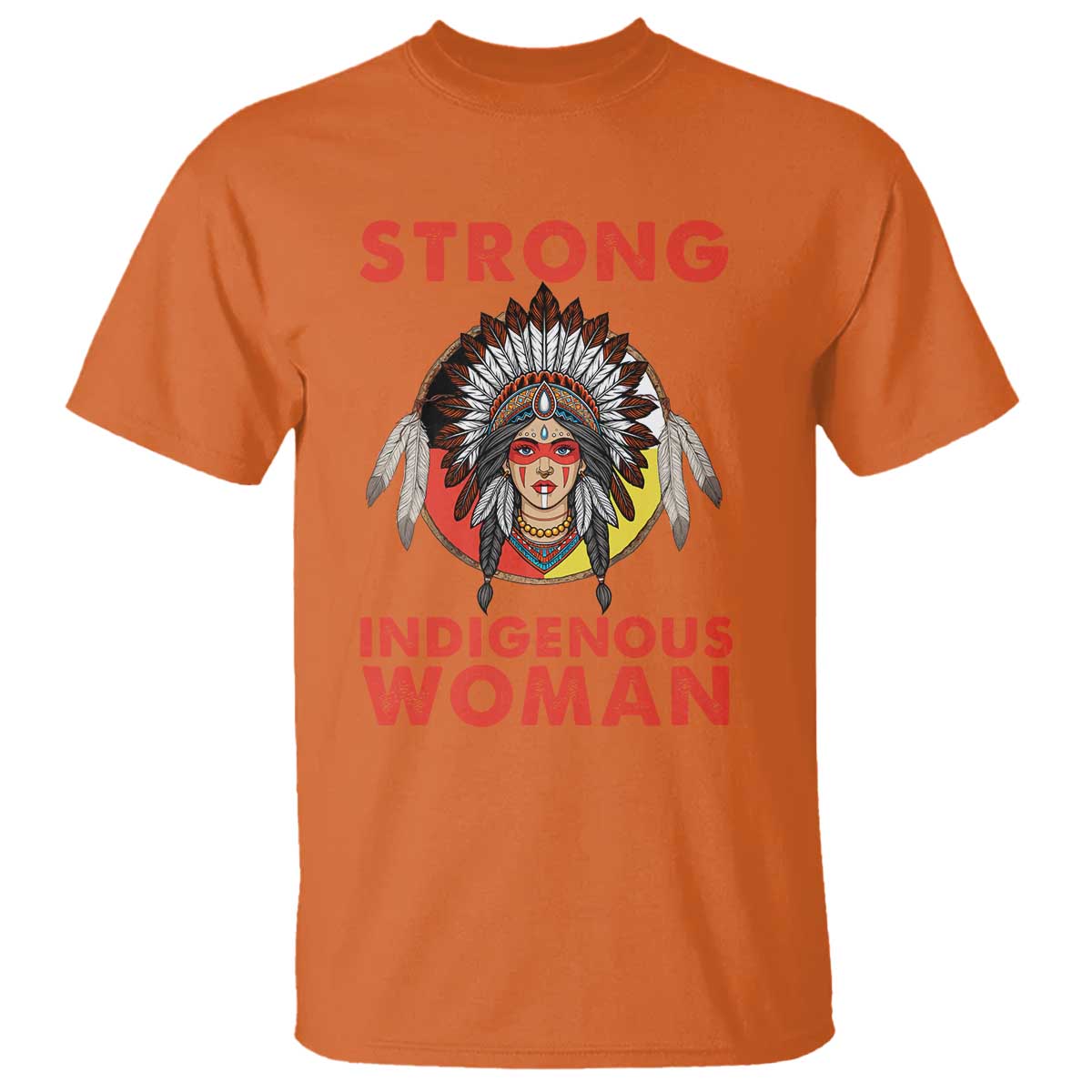 MMIW Native American Strong Indigenous Woman T Shirt TS14 Orange Print Your Wear