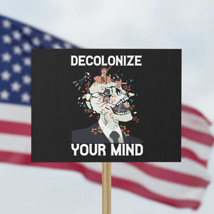 Indigenous People Native American Protest Sign Decolonize Your Mind TS14 Horizontal 18" × 24" Black Print Your Wear