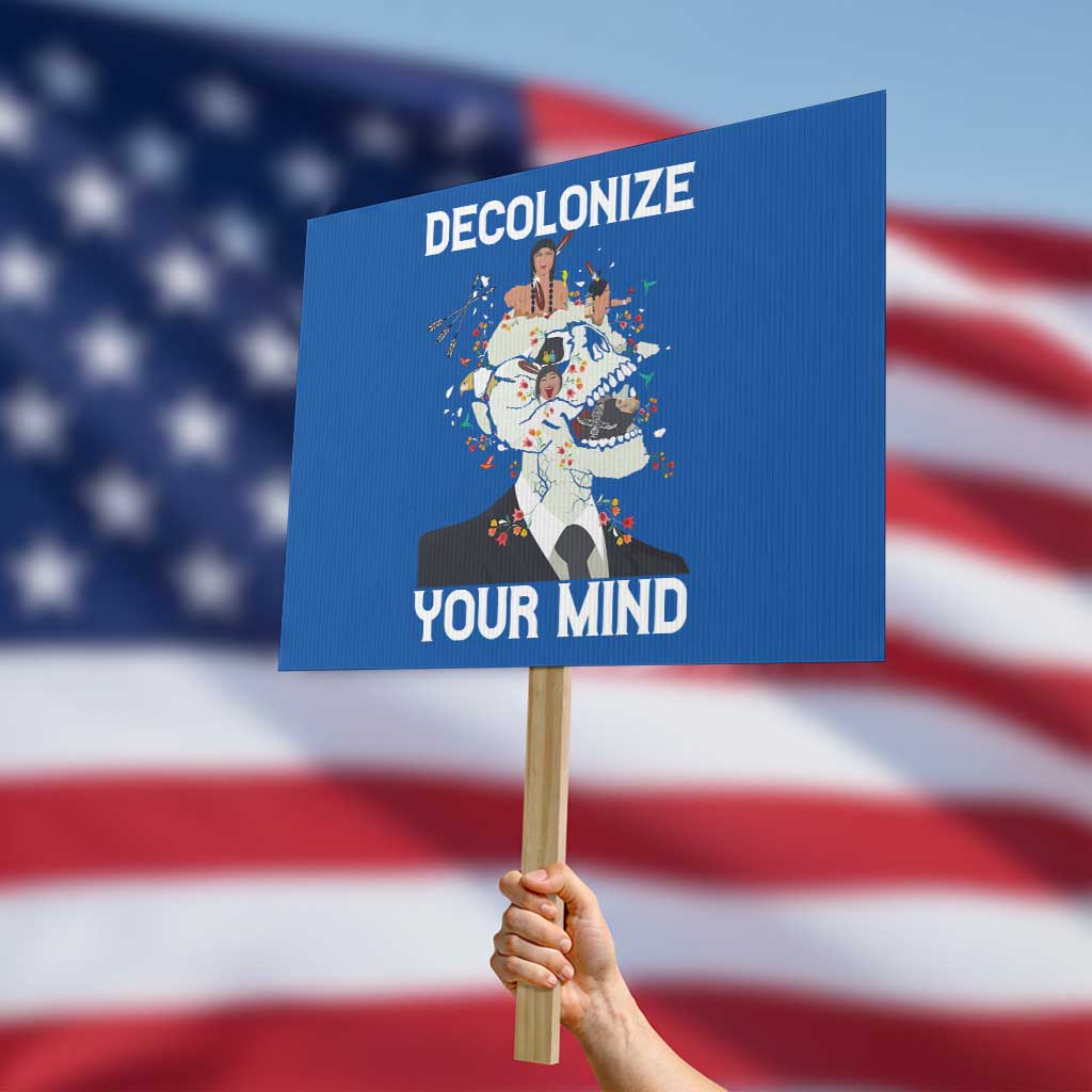 Indigenous People Native American Protest Sign Decolonize Your Mind TS14 Horizontal 18" × 24" Blue Print Your Wear