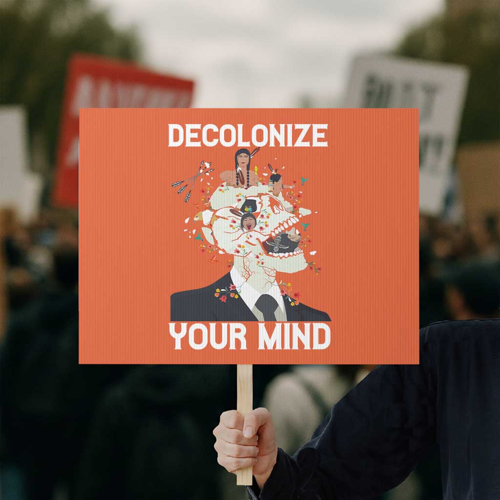 Indigenous People Native American Protest Sign Decolonize Your Mind TS14 Horizontal 18" × 24" Orange Print Your Wear