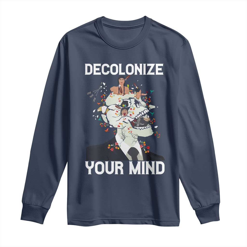 Indigenous People Native American Long Sleeve Shirt Decolonize Your Mind TS14 Navy Print Your Wear