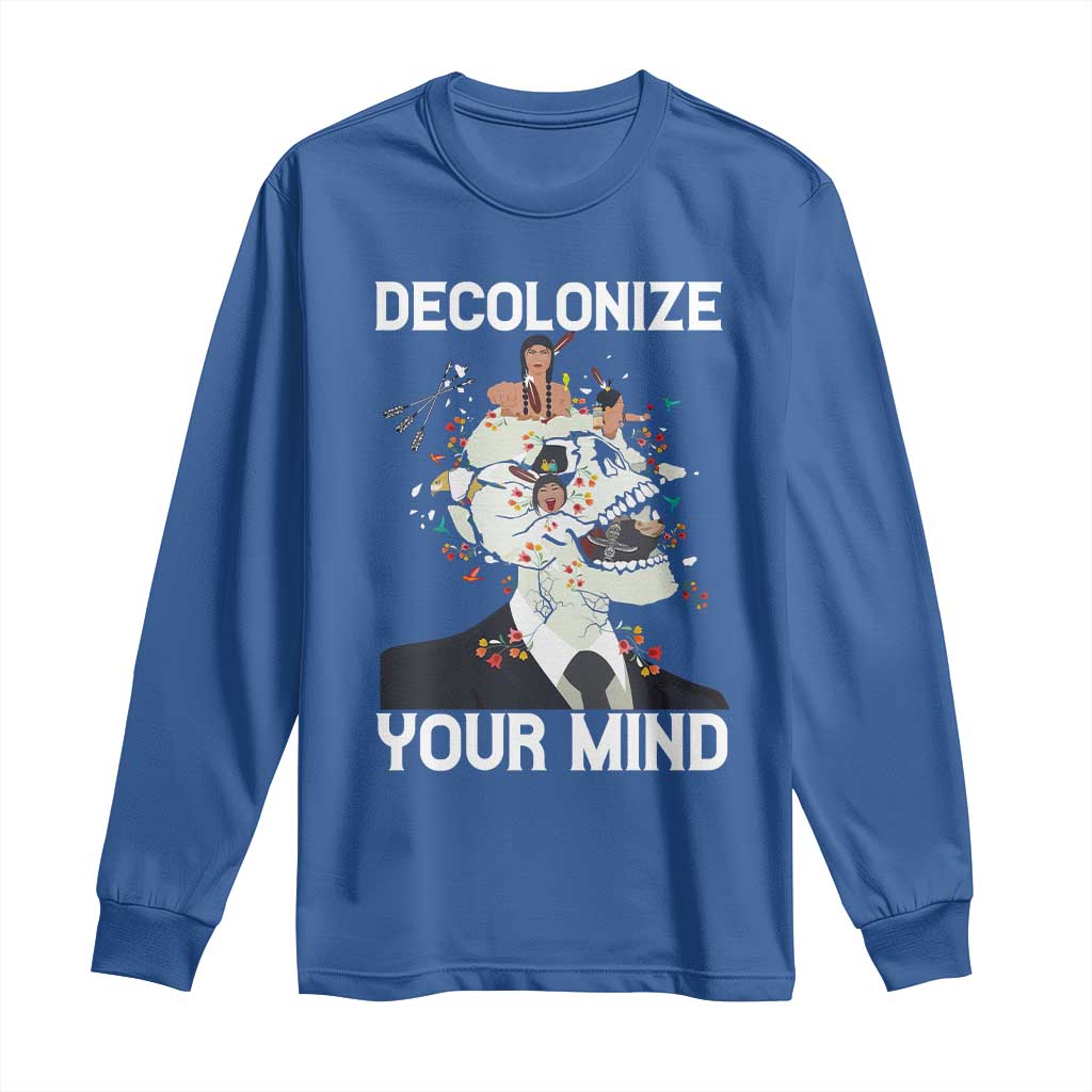 Indigenous People Native American Long Sleeve Shirt Decolonize Your Mind TS14 Royal Blue Print Your Wear