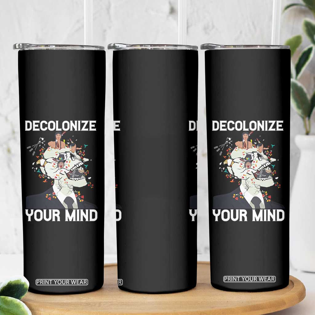 Indigenous People Native American Skinny Tumbler Decolonize Your Mind - Print Your Wear