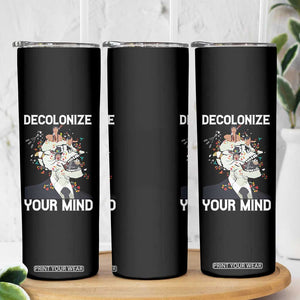 Indigenous People Native American Skinny Tumbler Decolonize Your Mind - Print Your Wear