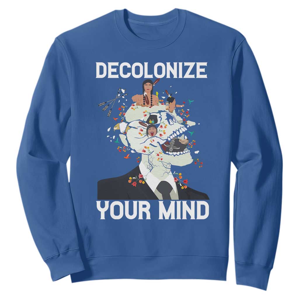 Indigenous People Native American Sweatshirt Decolonize Your Mind TS14 Royal Blue Print Your Wear