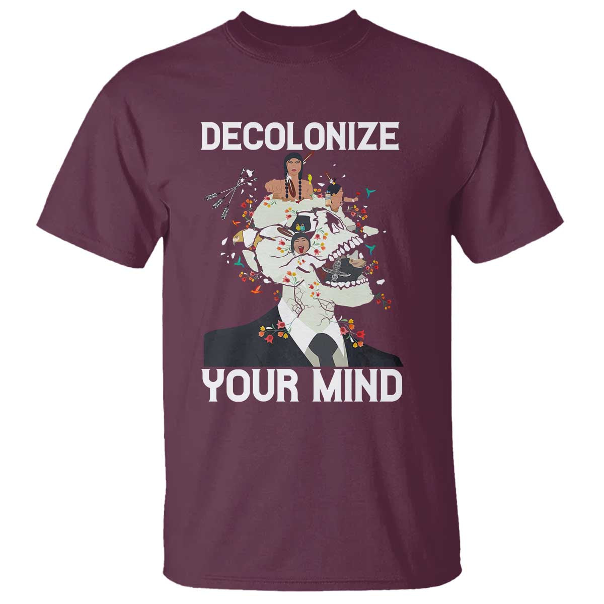 Indigenous People Native American T Shirt Decolonize Your Mind TS14 Maroon Print Your Wear