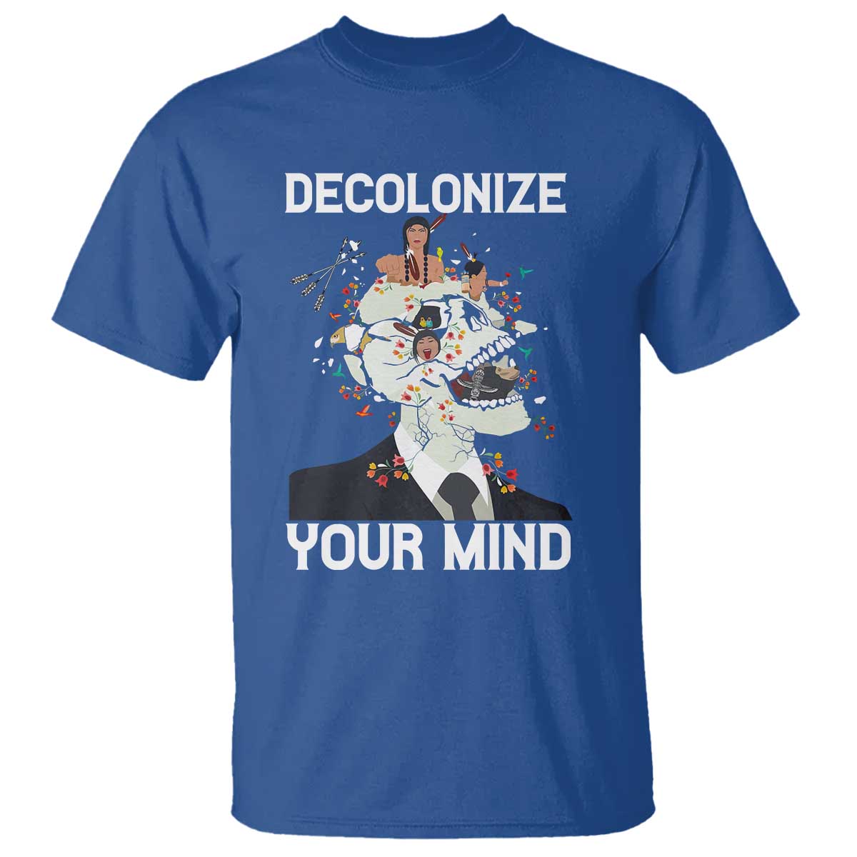 Indigenous People Native American T Shirt Decolonize Your Mind TS14 Royal Blue Print Your Wear