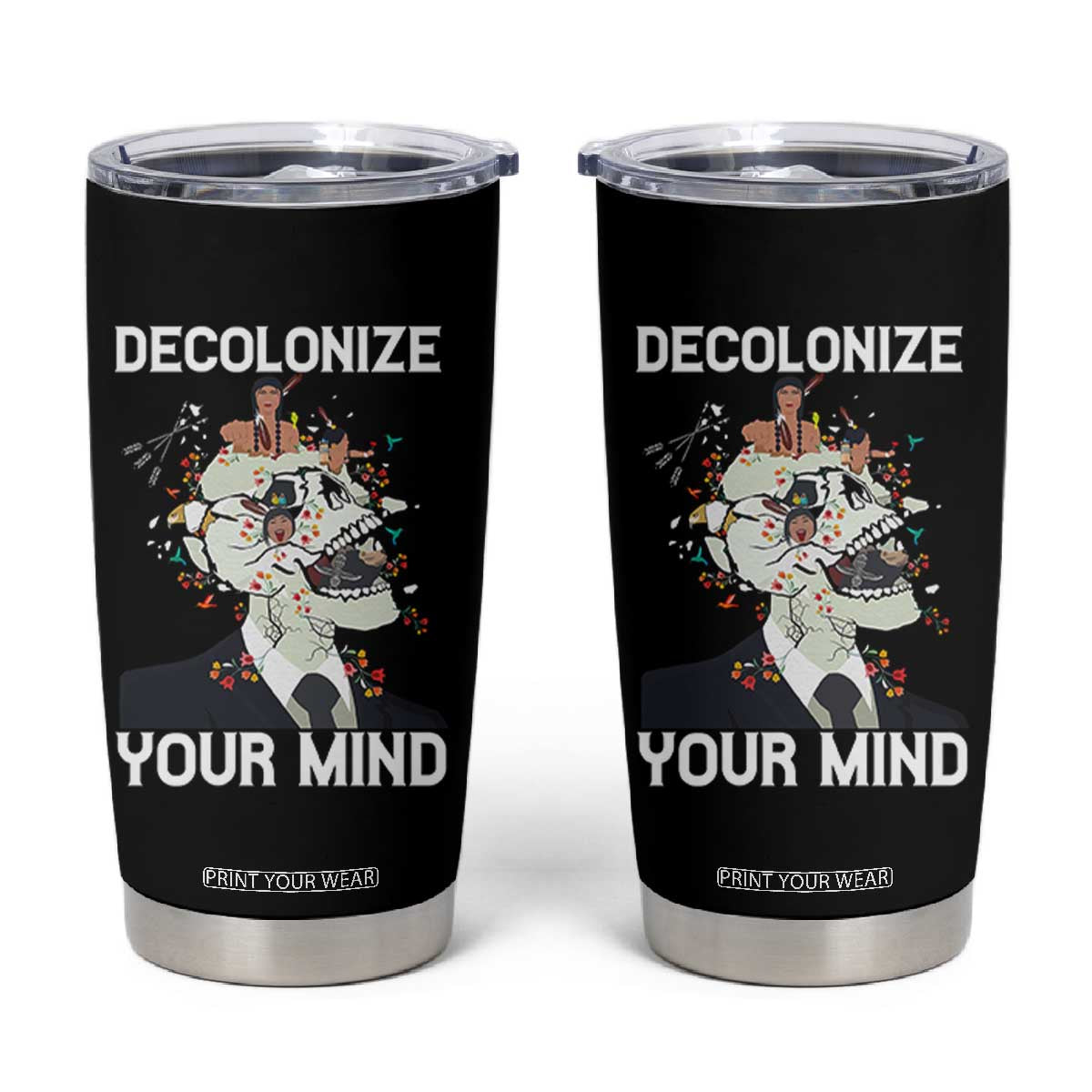 Indigenous People Native American Tumbler Cup Decolonize Your Mind TS14 Black Print Your Wear