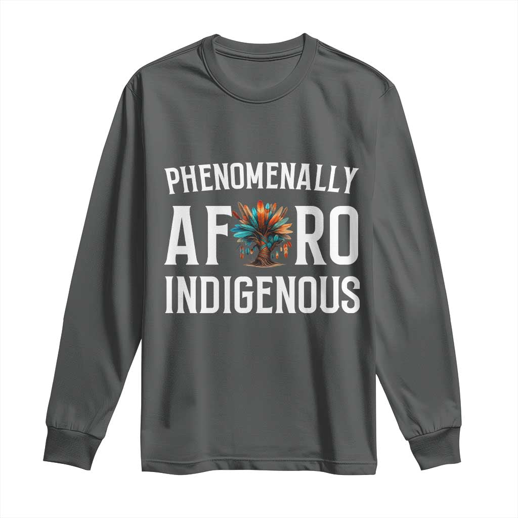 Afro Indigenous Native Pride Phenomenally Indigenous People Long Sleeve Shirt TS14 Dark Heather Print Your Wear