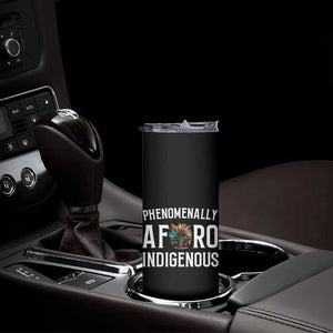 Afro Indigenous Native Pride Phenomenally Indigenous People Skinny Tumbler - Print Your Wear