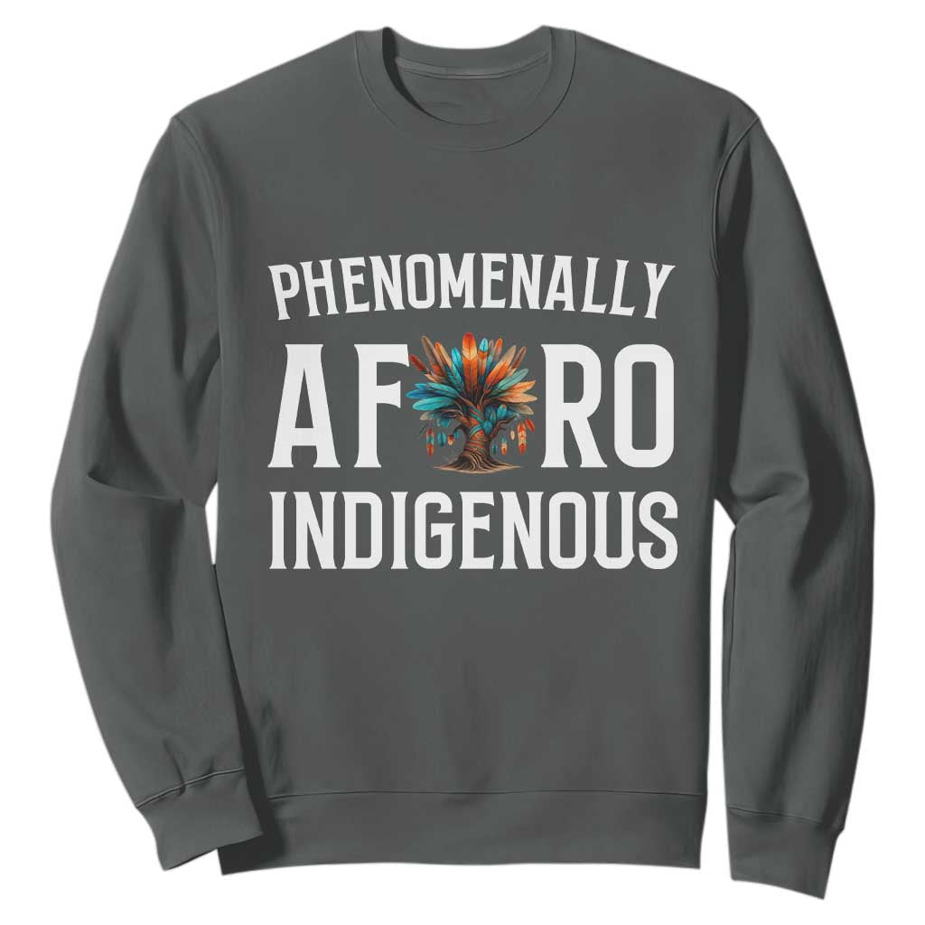 Afro Indigenous Native Pride Phenomenally Indigenous People Sweatshirt TS14 Dark Heather Print Your Wear