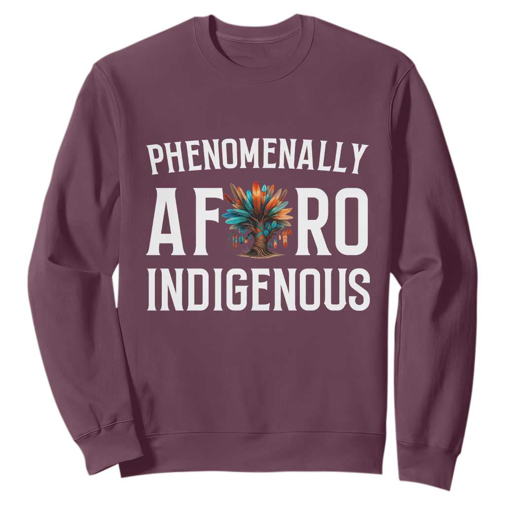 Afro Indigenous Native Pride Phenomenally Indigenous People Sweatshirt TS14 Maroon Print Your Wear