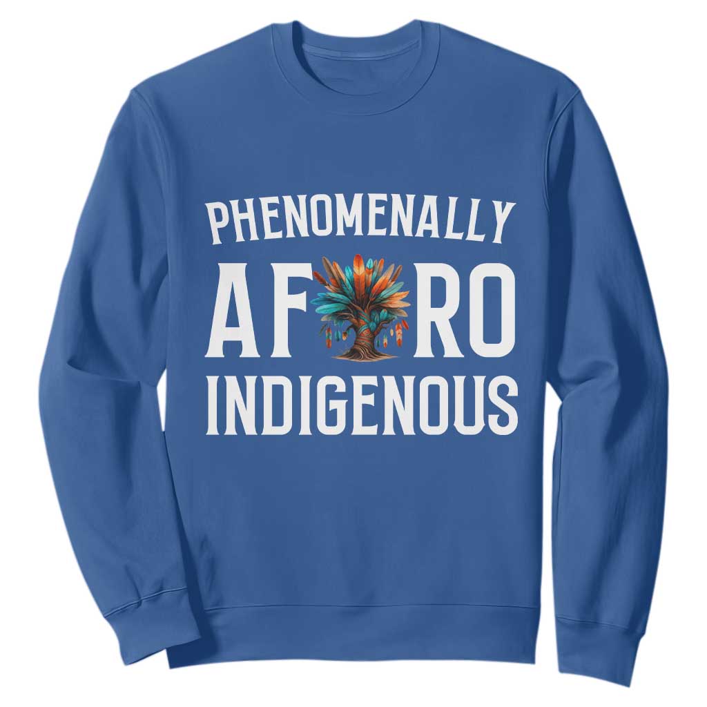Afro Indigenous Native Pride Phenomenally Indigenous People Sweatshirt TS14 Royal Blue Print Your Wear