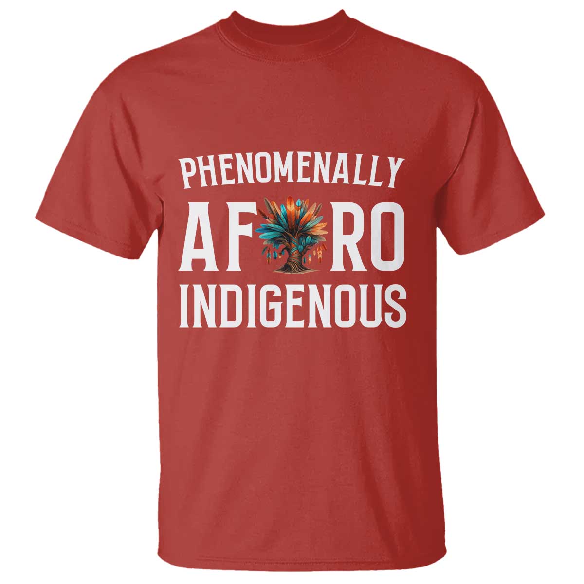 Afro Indigenous Native Pride Phenomenally Indigenous People T Shirt TS14 Red Print Your Wear