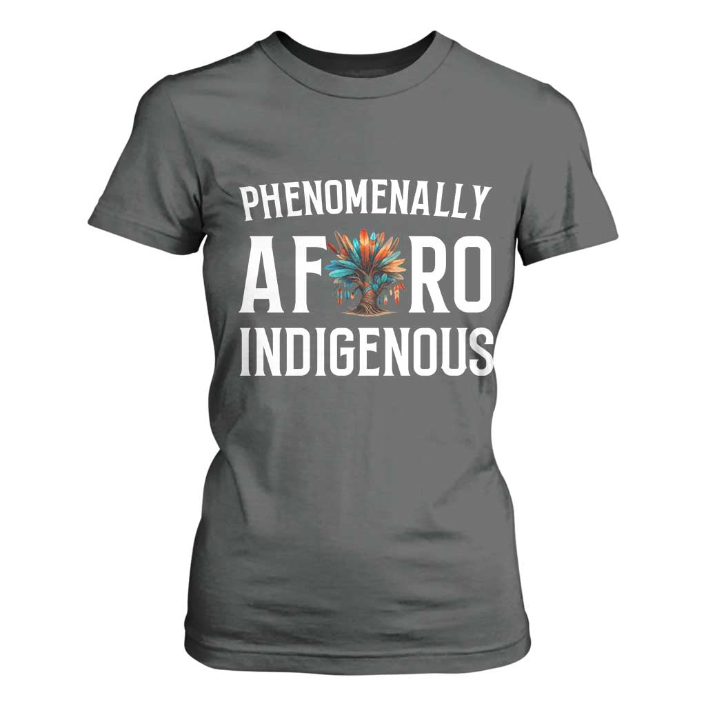 Afro Indigenous Native Pride Phenomenally Indigenous People T Shirt For Women TS14 Dark Heather Print Your Wear