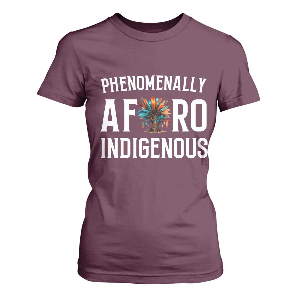 Afro Indigenous Native Pride Phenomenally Indigenous People T Shirt For Women TS14 Maroon Print Your Wear