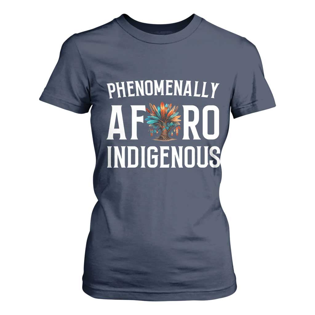 Afro Indigenous Native Pride Phenomenally Indigenous People T Shirt For Women TS14 Navy Print Your Wear
