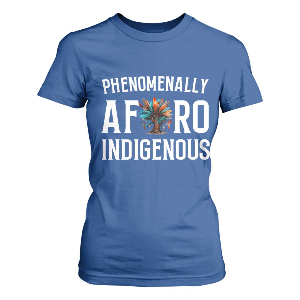 Afro Indigenous Native Pride Phenomenally Indigenous People T Shirt For Women TS14 Royal Blue Print Your Wear