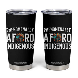 Afro Indigenous Native Pride Phenomenally Indigenous People Tumbler Cup TS14 Black Print Your Wear