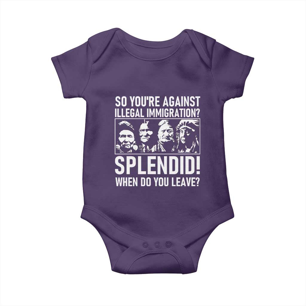Funny Native American Baby Onesie So You Are Against Illegal Immigration Splendid When Do You Leave TS14 Purple Print Your Wear