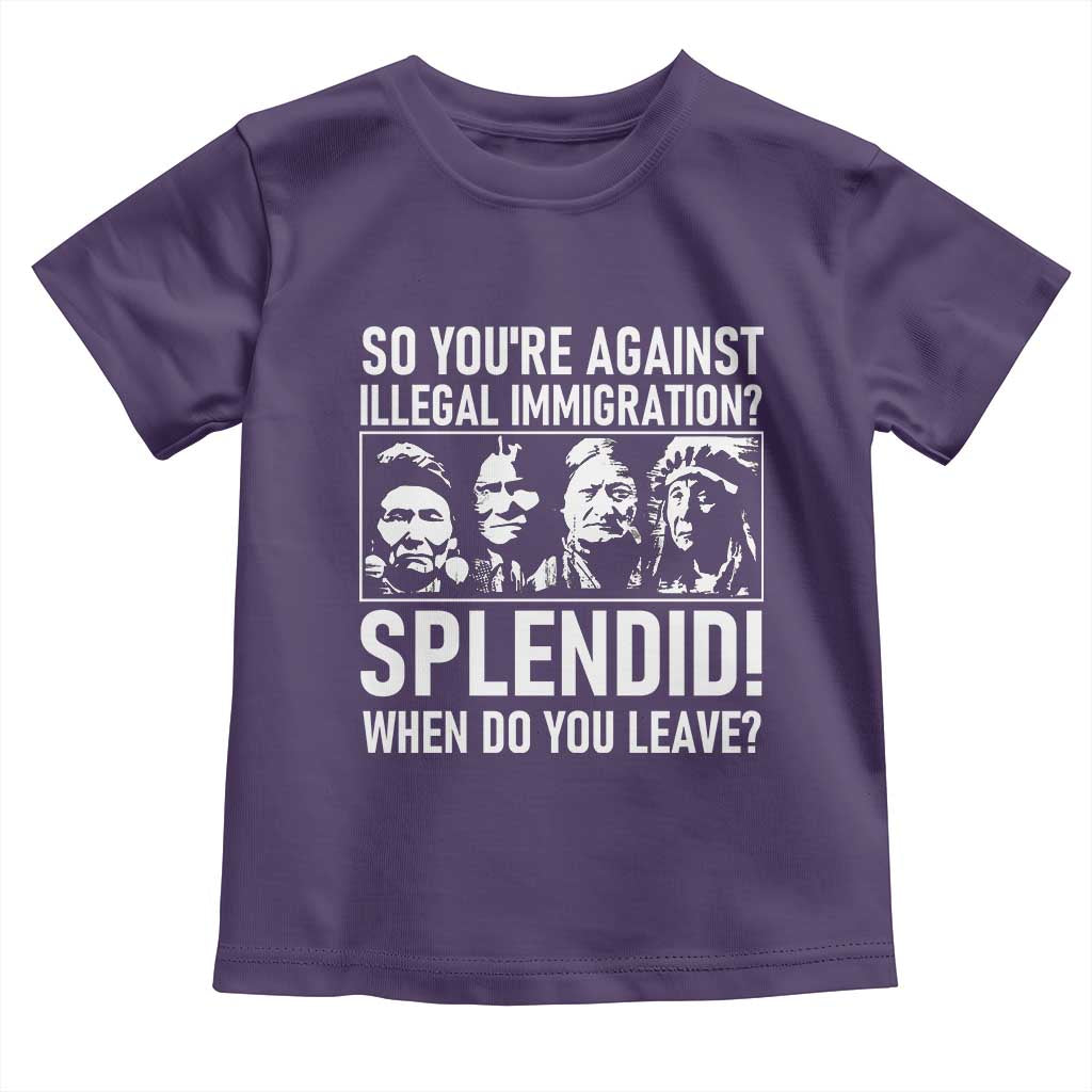 Funny Native American Toddler T Shirt So You Are Against Illegal Immigration Splendid When Do You Leave TS14 Purple Print Your Wear