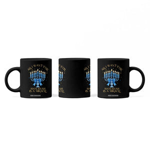 Funny Hanukkah Coffee Mug All I Want For Chanukkah Is A Miracle TS14 Print Your Wear