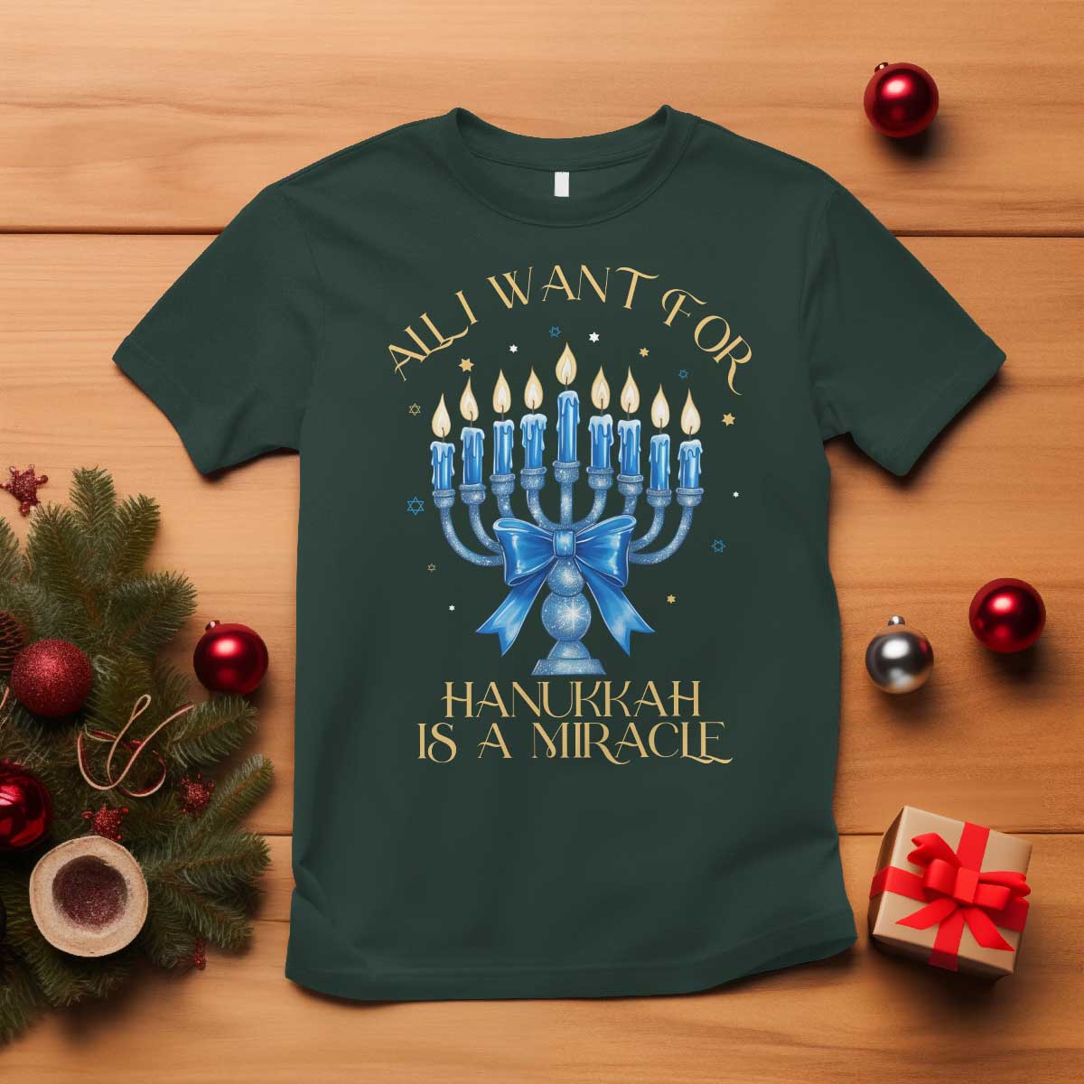 Funny Hanukkah T Shirt All I Want For Chanukkah Is A Miracle TS14 Dark Forest Green Print Your Wear