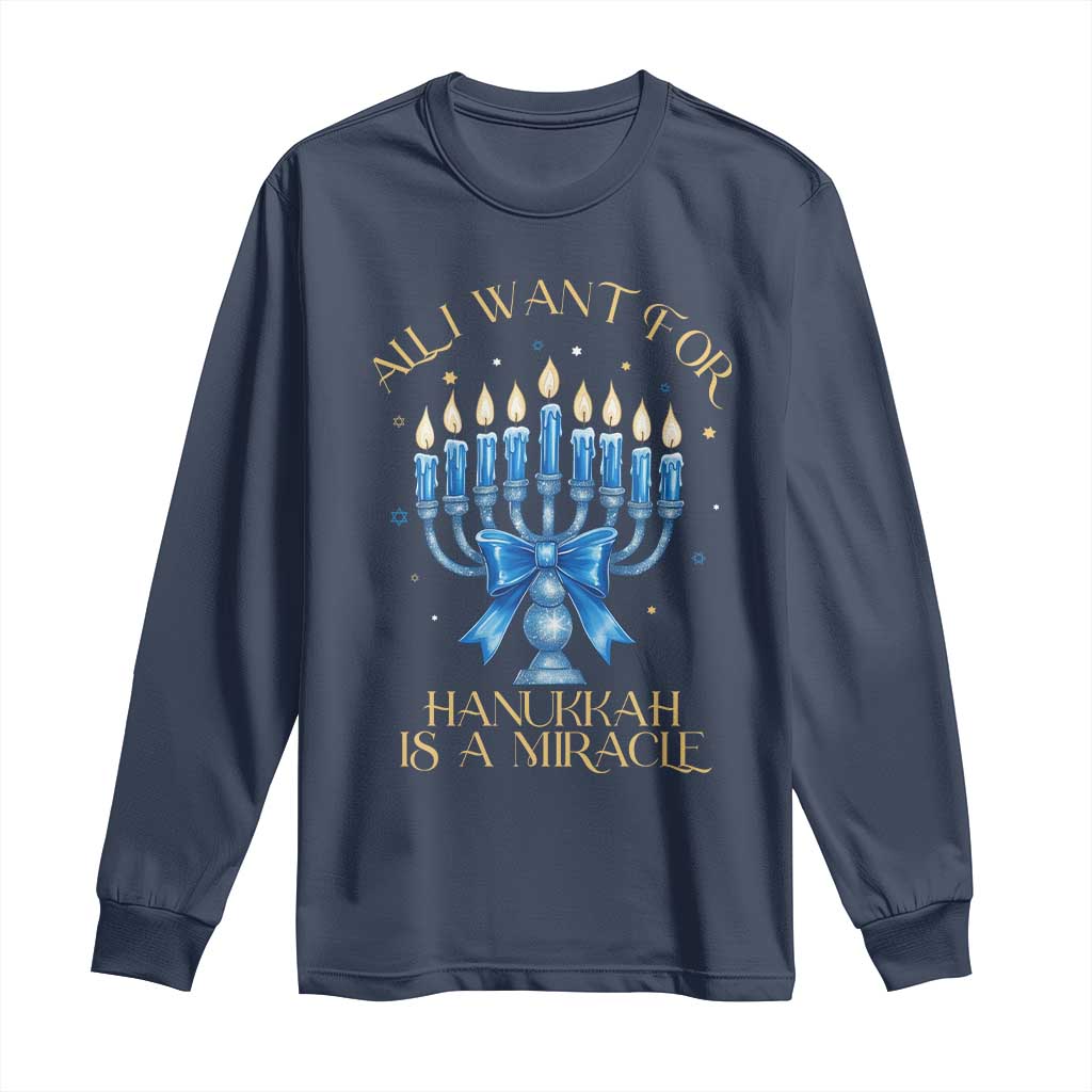 Funny Hanukkah Long Sleeve Shirt All I Want For Chanukkah Is A Miracle TS14 Navy Print Your Wear