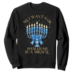 Funny Hanukkah Sweatshirt All I Want For Chanukkah Is A Miracle TS14 Black Print Your Wear